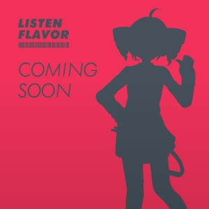 "Coming Soon" by LISTEN FLAVOR Official